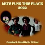 LETS FUNK THIS PLACE (2022)