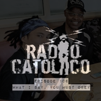 RADIO CATOLICO - Episode 106 - What I Say, You Must Obey 2019.10.19 [Explicit]