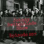 The Johnny Switchblade Show #257