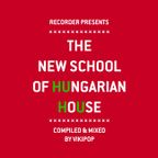 The New School Of Hungarian House mixed and compiled by Vikipop
