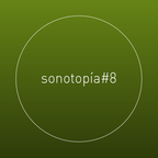 Sonotopía #8 / Nikka Bionikka
