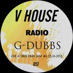 V HOUSE Radio 051 | G-Dubbs