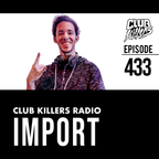 Club Killers Radio #433 - Import