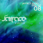 Jayface Radio Episode 08