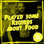 Played some  records about food | 7.9.2021