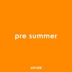 PRE SUMMER 19 @DJARVEE #MixMondays