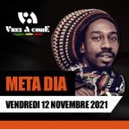Vibes A Come Radio Show with META DIA // 12-11-21