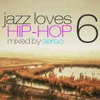 Jazz Loves Hip-Hop Mix 06 by Sergo