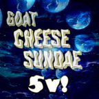 Goat Cheese Sundae - 5v Extravaganza (18.12.2022)