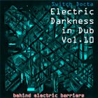 Electric Darkness in Dub Vol. 10 (behind electric barriers) [1996 - 2023]
