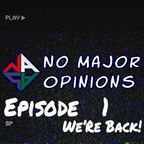No Major Opinions Season 2 - Episode 1