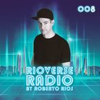 Roberto Rios - Rioverse Radio 008