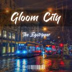 The Egotripper - Gloom City Mix (324)