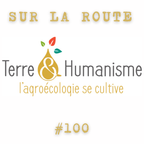 SUR LA ROUTE #100 Terre et Humanisme