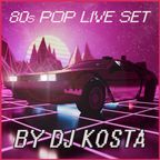 80s POP LIVE SET  ( By DJ Kosta )