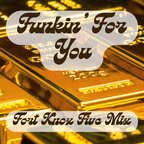 Funkin' For You (Fort Knox Five Mix)