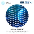 Astral Sigment - Aera Space#1 podcast (AERA Records)