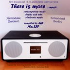 There is more ... music 237 compiled by Kellerkind Berlin