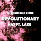 Nas feat. Lake / Revolutionary (Mesmerize Remix)