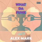 Alex Mark - What Da Funk vol. 12