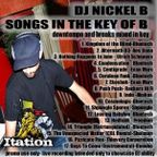 Downtempo Mix- Songs in the Key of B (mixed in key by Nickel B)