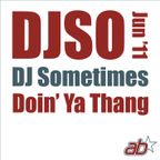 DJSometimes – Jun 2011. Doin’ Ya Thang