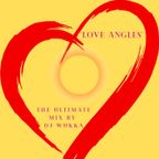 Love Angles - The Ultimate Mix by DJ Wukka