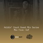 Gold Dust Radio Holdin’ Court Guest Mix Series - Mix Five: ExP