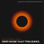 Delectronic Soul: Deep House Vault Treasures - 23 Scene Foundation & Favourites - Deep House Mix