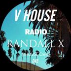 V HOUSE Radio 045 | Randall X