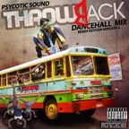 PSYCOTIC SOUND - THROWBACK DANCEHALL MIX REMIX ED V2 - MAY 2K12