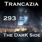 Trancazia 293 The Darker Side