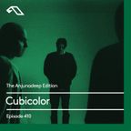 The Anjunadeep Edition 410 with Cubicolor