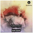 KLUBCAST0035 - Special Guest DAMN SQUARE