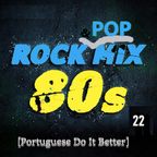 80s Rock & Pop Mix 22 [Portuguese Do It Better]