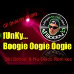 fUnKy Boogie Oogie Oogie ~ 19 dance music classics/remixed in CD QUALITY AUDIO (#422)