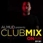 Almud presents CLUBMIX OnAIR - ep. 161