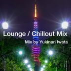 Lounge / Chillout Mix Mar 2018 By Yukinari Iwata
