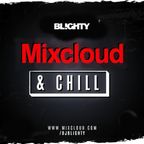 Mixcloud & Chill 2023 // R&B, Hip Hop & Slowjamz // Instagram: @djblighty