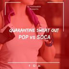 DjHotheadUk Presents POP vs SOCA * The Quarantine Sweat Out MIxtape*