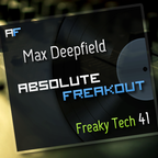 Max Deepfield - Absolute Freakout: Freaky Tech 41