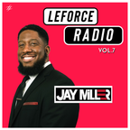 LeForce Radio Vol. 7 - Jay Miller
