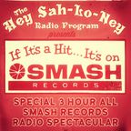 The Hey Sah-Lo-Ney, all SMASH Records, Radio Spectacular!