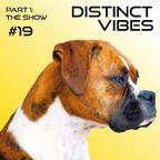 Distinct Vibes #19 Part One