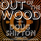 Doug Shipton- Out of The Wood Show 198