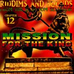 Riddims and Sounds Chapter 12: Mission For The King
