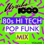 Ursula 1000 80s Hi Tech Pop Funk Mix Vol.1