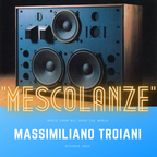Mescolanze - Massimiliano Troiani ottobre 2022
