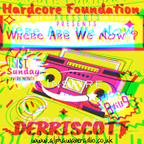 AWR Show 26 - Derriscott's Hardcore Foundation - Where Are We Now