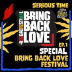 SERIOUS TIME - Ep.1 Season 4 - Special: Bring Back Love Reggae Festival
